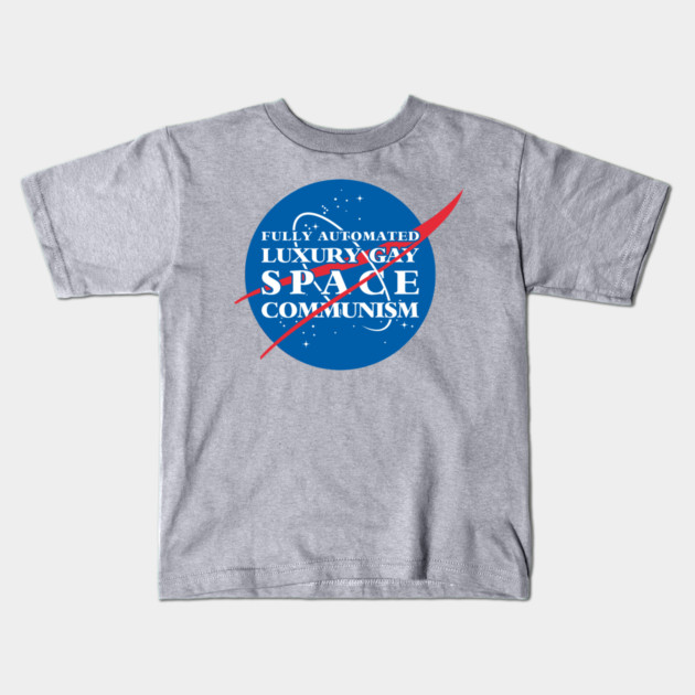 Fully Automated Luxury Gay Space Communism Kids T-Shirt by dumbshirts