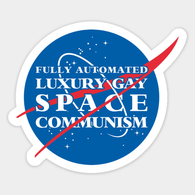 Fully Automated Luxury Gay Space Communism Magnet by dumbshirts