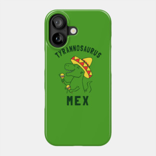Tyrannosaurus Mex Phone Case