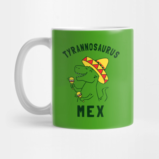 Tyrannosaurus Mex by dumbshirts