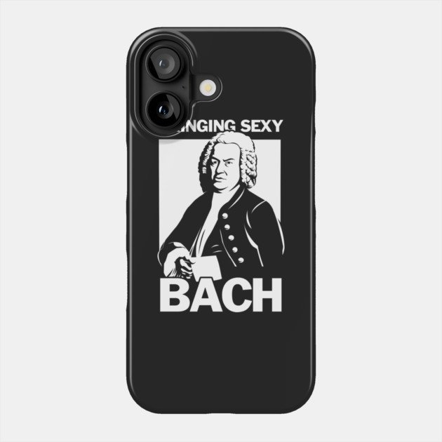 Bringing Sexy Bach Phone Case by dumbshirts