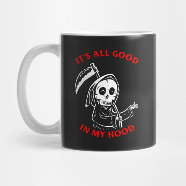 All Good In My Hood by dumbshirts
