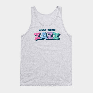 Give It Some Zazz - The PROM Musical Tank Top