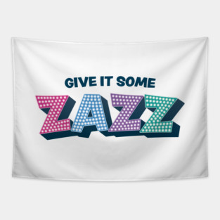 Give It Some Zazz - The PROM Musical Tapestry