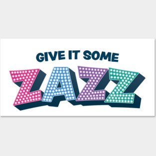 Give It Some Zazz - The PROM Musical Posters and Art