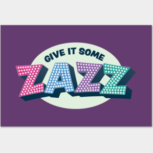 Give It Some Zazz - The PROM Musical Posters and Art