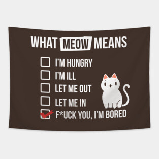 Cat language - Meow Means - Sassy White Cat Tapestry
