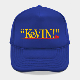 "KEVIN!" - Home Alone (Original) Hat