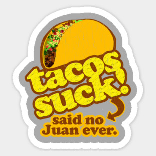 Funny - Tacos Suck! (vintage distressed look) Sticker