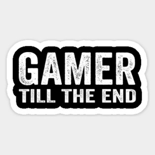 Gamer till the end Magnet