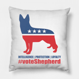 Vote Shepherd - German Shepherd Pillow