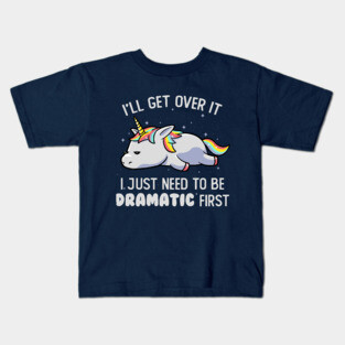 I Just Need To Be Dramatic Lazy Unicorn Gift Kids T-Shirt