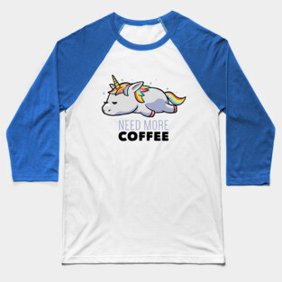 Need More Coffee Lazy Unicorn Gift Baseball T-Shirt