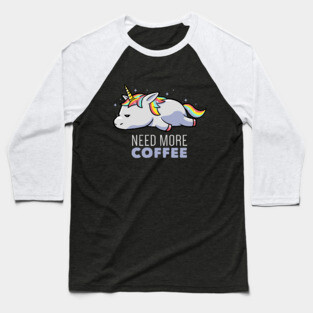 Need More Coffee Lazy Unicorn Gift Baseball T-Shirt