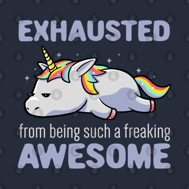 Exhausted From Being Awesome Lazy Unicorn Gift by eduely