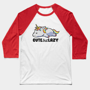 Cute But Lazy Funny Unicorn Gift Baseball T-Shirt