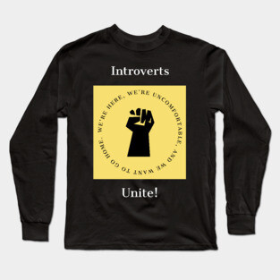 Introverts Unite! Long Sleeve T-Shirt