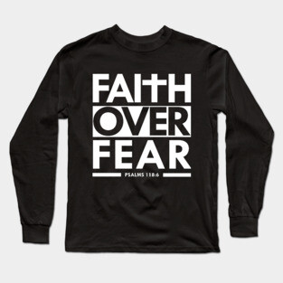 Faith Over Fear Bible Scripture Verse Christian Long Sleeve T-Shirt