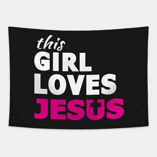 This Girl Loves Jesus Faith Based Christian Tapestry