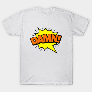 Damn T-Shirt