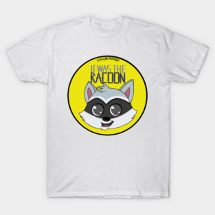 It was the racoon! Yellow T-Shirt