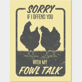 Funny Fowl Talk Hens for Chicken Lovers Posters and Art