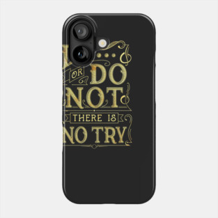DO OR DO NOT Phone Case