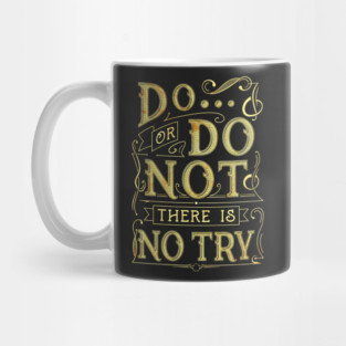 DO OR DO NOT Mug