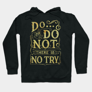 DO OR DO NOT Hoodie