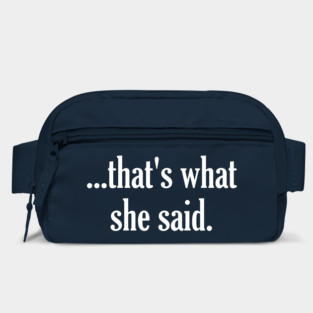 That's What She Said - The Office Michael Scott Tribute Bag