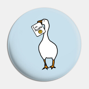 Silly Goose Says Ew People Pin