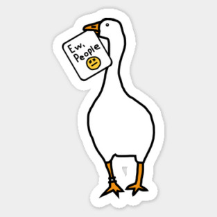 Silly Goose Says Ew People Sticker