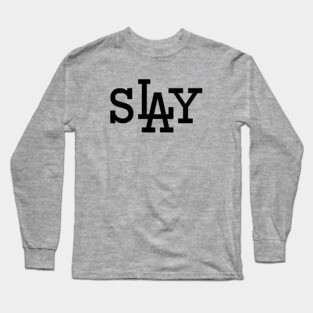 sLAy (Black) Long Sleeve T-Shirt