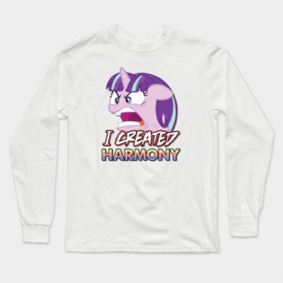 Starlight Glimmer - I Created Harmony! Long Sleeve T-Shirt