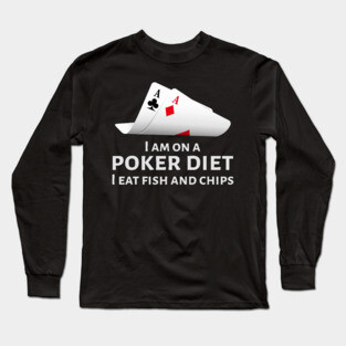 Funny No Limit Texas Holdem Poker Player Gift - Poker Diet Long Sleeve T-Shirt