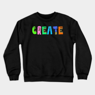 Cute Create Motivational Dancing Text Illustrated Letters, Blue, Green, Pink for all Create people, who enjoy in Creativity and are on the way to change their life. Are you Create for Change? To inspire yourself and make an Impact. Crewneck Sweatshirt