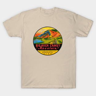 Big Rock Candy Mountain T-Shirt