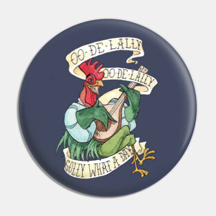 Alan A Dale - Oo de Lally Golly What a Day Roster Bard Pin