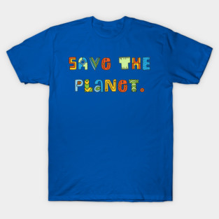 Save the planet T-Shirt