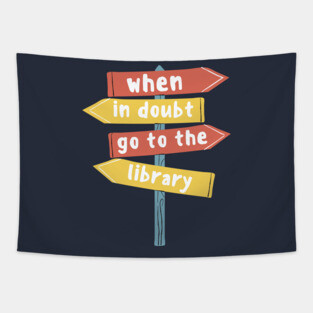When In Doubt Go To The Library Tapestry
