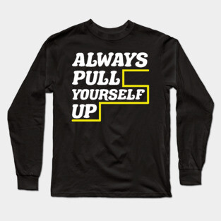 Calisthenics Saying Design Pull Up Long Sleeve T-Shirt