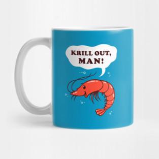 Krill Out Man Mug