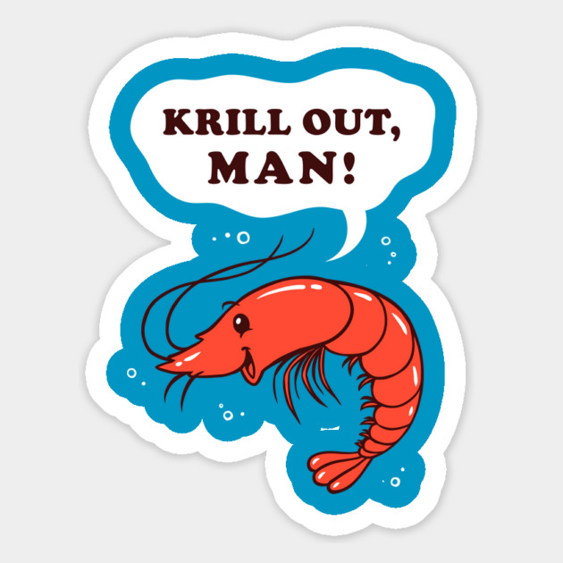 Krill Out Man Magnet by dumbshirts