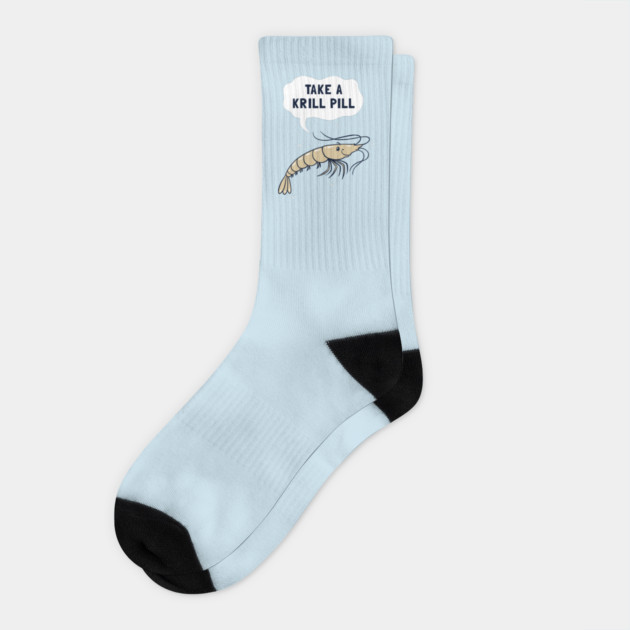 Take A Krill Pill Socks by dumbshirts