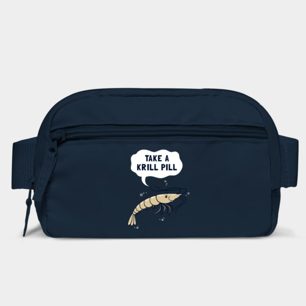 Take A Krill Pill by dumbshirts