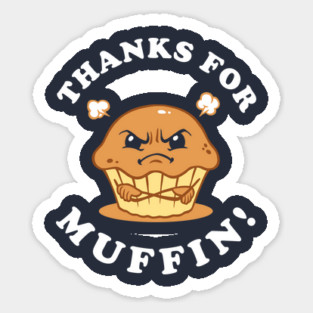 Thanks For Muffin Magnet