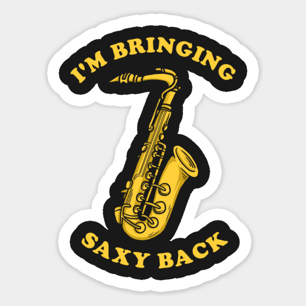 I'm Bringing Saxy Bach Sticker by dumbshirts