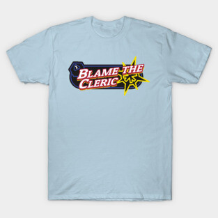 Blame the Cleric T-Shirt
