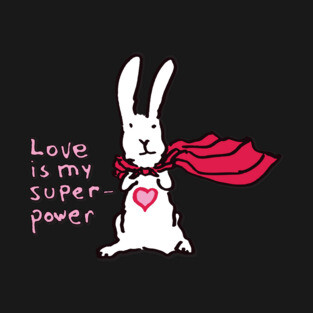 Love is my superpower T-Shirt
