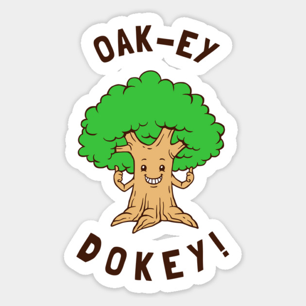 Oak-y Dokey Magnet by dumbshirts